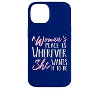 Carcasa para iPhone 14 El Lugar de una Mujer está Donde quiera Que esté - Empoderarla