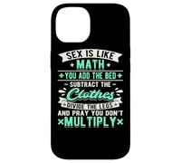 Carcasa para iPhone 14 El Sexo es como Las matemáticas Sucio Papá Chiste Divertido Matemático Travieso