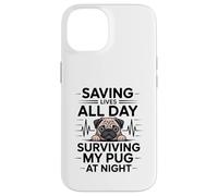 Carcasa para iPhone 14 Enfermera Divertida salvando Vidas Todo el día sobreviviendo a mi Pug por la Noche