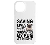 Carcasa para iPhone 14 Enfermera Divertida salvando Vidas Todo el día sobreviviendo a mi Pug por la Noche
