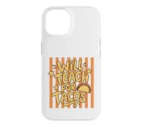Carcasa para iPhone 14 Enseñará a Tacos Funny Teacher Educator