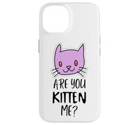Carcasa para iPhone 14 ¿Eres Gatito, Tengo razón? Signo de maullido, Gatito Divertido