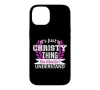 Carcasa para iPhone 14 Es Solo Christy Thing You Wouldn't Understand Funny Name
