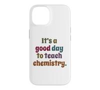 Carcasa para iPhone 14 Es un Buen día para enseñar química, Profesor de química Divertida