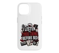 Carcasa para iPhone 14 Escucho a True Crime Antes de acostarme