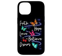 Carcasa para iPhone 14 Faith Hope Love Believe Dream Butterfly - Cita inspiradora