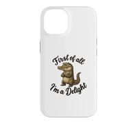 Carcasa para iPhone 14 First of All I’m A Delight Funny Alligator Crocodile Gator