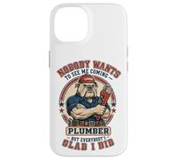 Carcasa para iPhone 14 Fontanero Divertido Nadie Quiere verme Venir Bulldog Plumbing