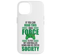 Carcasa para iPhone 14 Forced to Put Controller Down Re-Enter Society Gamer