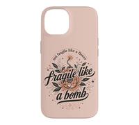 Carcasa para iPhone 14 Fragile Like A Bomb Cita Floral Fuerte Dicho Humor