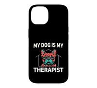 Carcasa para iPhone 14 French Bulldog My Dog Is My Therapist
