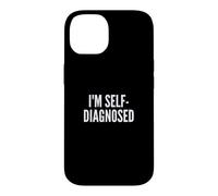 Carcasa para iPhone 14 Fun I'm Self-Diagnosed Therapy Joke