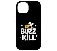 Carcasa para iPhone 14 Funny Buzz Kill Bee Pun Sarcastic Graphic