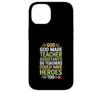Carcasa para iPhone 14 Funny God Made Teacher Assistants Heroes Diciendo