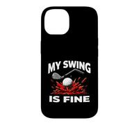 Carcasa para iPhone 14 Funny Golfer My Swing Is Fine Sarcastic Golf Joke