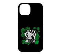 Carcasa para iPhone 14 Funny Houseplant Lover Leafy Things Don't Judge