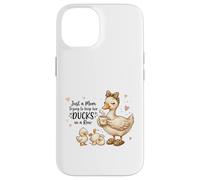 Carcasa para iPhone 14 Funny Mom Just a Mom Trying to Keep Her Ducks Humor