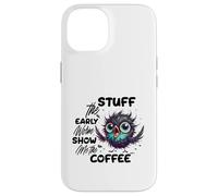 Carcasa para iPhone 14 Funny Owl Stuff The Early Worm Coffee
