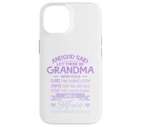 Carcasa para iPhone 14 God Said Let There Be Grandma A Heart That's Made of Gold