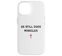 Carcasa para iPhone 14 He Still Does Miracles - Christian Faith Motivation Reminder