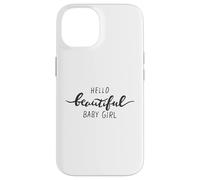 Carcasa para iPhone 14 Hello Beautiful Baby Girl - Decoración de Pared para habitación de bebé