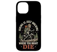 Carcasa para iPhone 14 Hiking Is Just Walking Where You Might Die Naturaleza