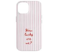 Carcasa para iPhone 14 How Lucky Are We Pink Stripe Positivo Cita Estética De Moda