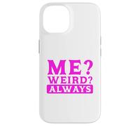 Carcasa para iPhone 14 Humor sarcástico ¿Yo? ¿Extraño? Siempre Sarcasmo