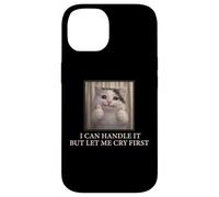 Carcasa para iPhone 14 I Can Handle It Cute Cat Meme Humor Existencial Divertido