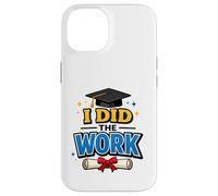 Carcasa para iPhone 14 I Did The Work Graduation Cap Proud Graduate Design tee