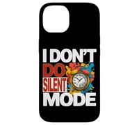 Carcasa para iPhone 14 I Don't DO Silent Mode