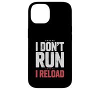 Carcasa para iPhone 14 I Don't Run I Reload Funny Gun Humor Sarcasm Funny Quote