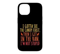 Carcasa para iPhone 14 I Gotta See The Candy First Funny Halloween Sarcasmo