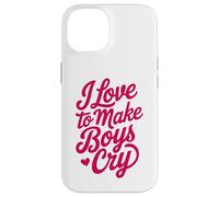 Carcasa para iPhone 14 I Love To Make Boys Cry - Cita divertida para mujer