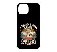 Carcasa para iPhone 14 I Think I Will Cause Problems On Purpose Chaos Vibe -