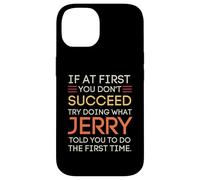 Carcasa para iPhone 14 If At First You Don't Succeed Try Doing What Jerry