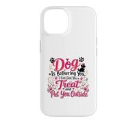 Carcasa para iPhone 14 If My Dog Is Bothering You Put You Outside Divertido Cachorro