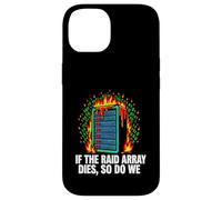 Carcasa para iPhone 14 IT Sysadmin If The Raid Array Dies So Do We