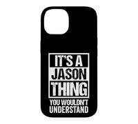 Carcasa para iPhone 14 It's A Jason Thing You Wouldn't Understand - First Name