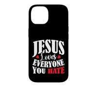 Carcasa para iPhone 14 Jesus Loves Everyone You Hate