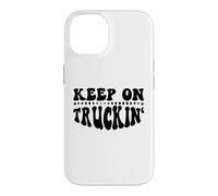 Carcasa para iPhone 14 Keep On Truckin Women Keep On Trucking Mens Trucker Driver