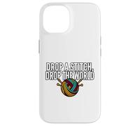 Carcasa para iPhone 14 Knitter Humor Drop A Stitch Drop The World
