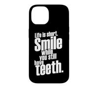 Carcasa para iPhone 14 La Vida es una Sonrisa Corta Mientras todavía Tienes Dientes Diciendo Cita