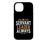 Carcasa para iPhone 14 Leadership Motivational Simple Quote Servant Leader Always