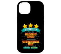 Carcasa para iPhone 14 Level Up Bionic Dad - Regalo de recuperación de cirugía de Cadera