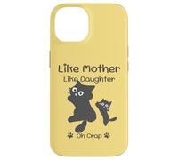 Carcasa para iPhone 14 Like Mother Like Daughter Oh Crap Cute Mother Day Cat Lover