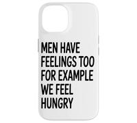 Carcasa para iPhone 14 Los Hombres También Sentimos Que Nosotros Sentimos Hambre