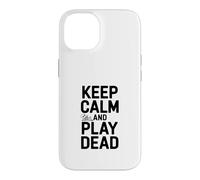 Carcasa para iPhone 14 Mantén la Calma y hazte el Muerto: Humor Divertido para Jugadores