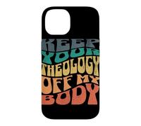 Carcasa para iPhone 14 Mantén tu teología Fuera de mi Cuerpo Pro Choice Feminista