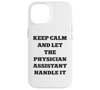 Carcasa para iPhone 14 Mantenga la Calma y Deje Que el Asistente médico lo maneje